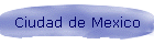 Ciudad de Mexico