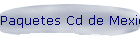 Paquetes Cd de Mexico