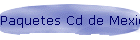 Paquetes Cd de Mexico