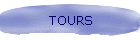 TOURS
