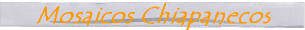 Circuito Mosaicos Chiapanecos