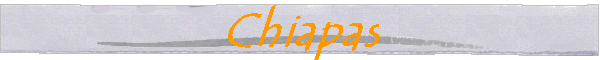 Chiapas