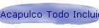 Acapulco Todo Incluido