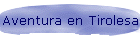 Aventura en Tirolesa