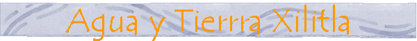 Agua y Tierrra Xilitla