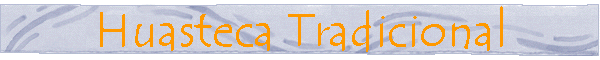 Huasteca Tradicional