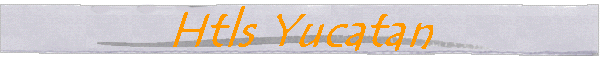 Htls Yucatan