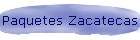 Paquetes Zacatecas